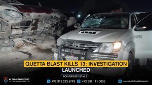 Quetta blast kills 13; investigation launched