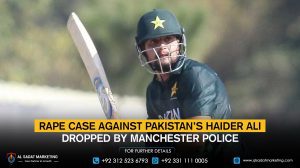 Rape case against Pakistan’s Haider Ali dropped by Manchester police