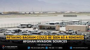 Retaking Bagram Could Be Seen as a Renewed Afghan Invasion: Sources