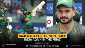 Sahibzada Farhan: ‘We’ll face India again in the final’