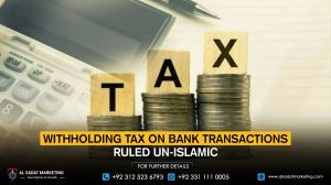 Withholding tax on bank transactions ruled un-Islamic
