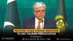 Pakistan Vows Strong Response to Any Taliban Provocation