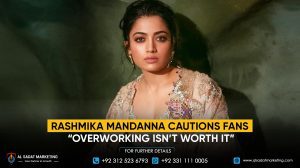 Rashmika Mandanna cautions fans: “Overworking isn’t worth it”