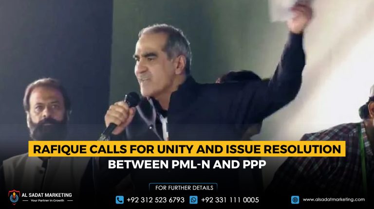 Rafique calls for unity and issue resolution between PML-N and PPP