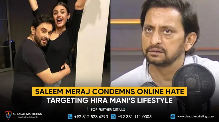 Saleem Meraj condemns online hate targeting Hira Mani’s lifestyle