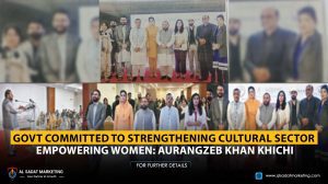 Govt Committed to Strengthening Cultural Sector, Empowering Women: Aurangzeb Khan Khichi