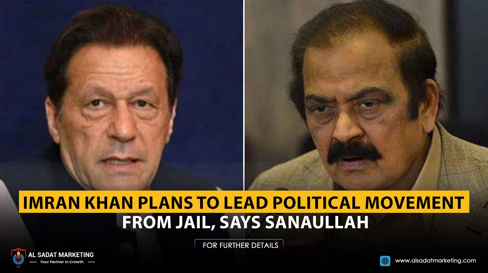 Imran Khan Plans to Lead Political Movement From Jail, Says Sanaullah