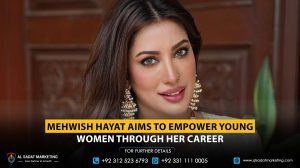 Mehwish Hayat aims to empower young women through her career