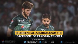 Shaheen Calls Babar Azam the ‘Backbone’ of Pakistan Cricket