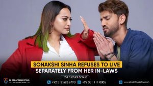 Sonakshi Sinha refuses to live separately from her in-laws
