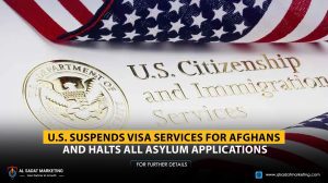 U.S. Suspends Visa Services for Afghans and Halts All Asylum Applications