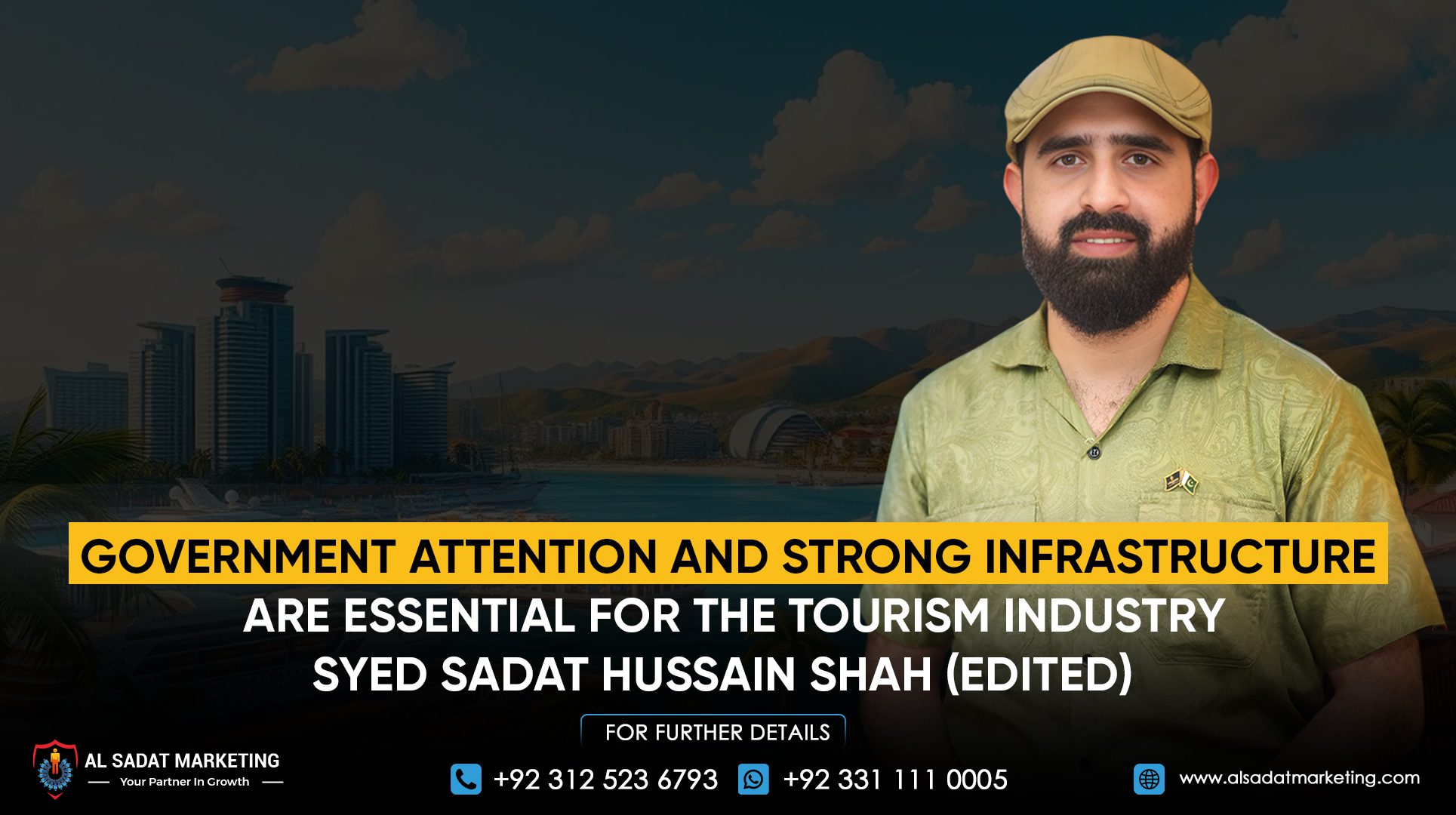 Government Attention and Strong Infrastructure Are Essential for the Tourism Industry: Syed Sadat Hussain Shah