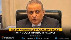 Aleem Khan Hails Productive Talks with Goods Transport Alliance