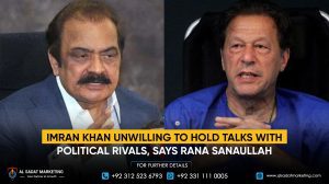 Imran Khan unwilling to hold talks with political rivals, says Rana Sanaullah