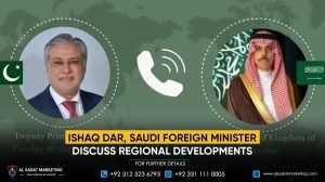 Ishaq Dar, Saudi Foreign Minister Discuss Regional Developments