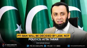 PTI ban will be decided by law, not politics: Atta Tarar