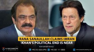 Rana Sanaullah Claims Imran Khan’s Political End Is Near