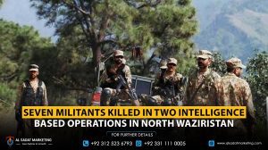 Seven Militants Killed in Two Intelligence-Based Operations in North Waziristan