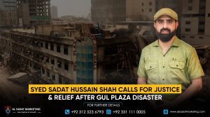 Syed Sadat Hussain Shah Calls for Justice and Relief after Gul Plaza Disaster