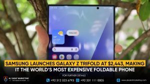 Samsung Launches Galaxy Z TriFold at $2,443, Making It the World’s Most Expensive Foldable Phone