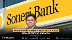 Soneri Bank Names Ahsan Siddiqui as New President and CEO
