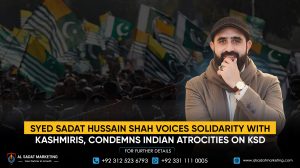 Syed Sadat Hussain Shah voices Solidarity with Kashmiris, condemns Indian atrocities on KSD