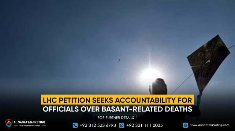 LHC Petition Seeks Accountability for Officials Over Basant-Related Deaths