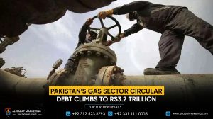Pakistan’s Gas Sector Circular Debt Climbs to Rs3.2 Trillion
