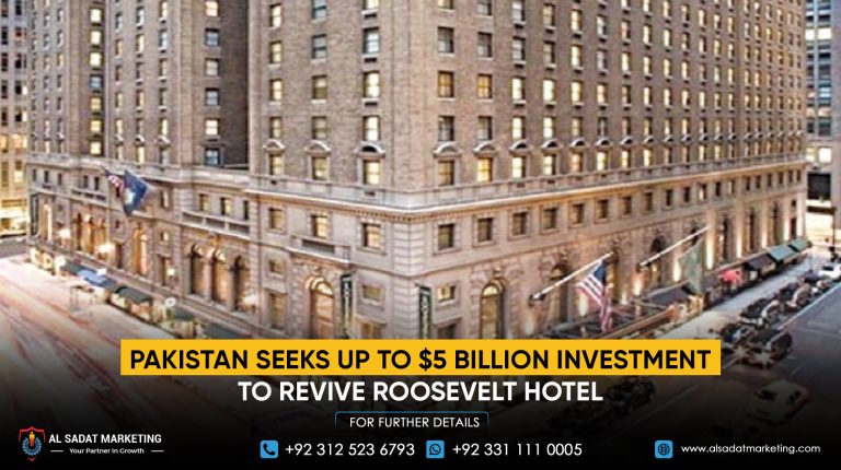 Pakistan Seeks Up to $5 Billion Investment to Revive Roosevelt Hotel