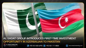 Al Sadat Group Introduces First-Time Investment Opportunity in Azerbaijan to Pakistan
