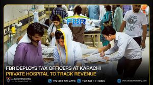 FBR Deploys Tax Officers at Karachi Private Hospital to Track Revenue