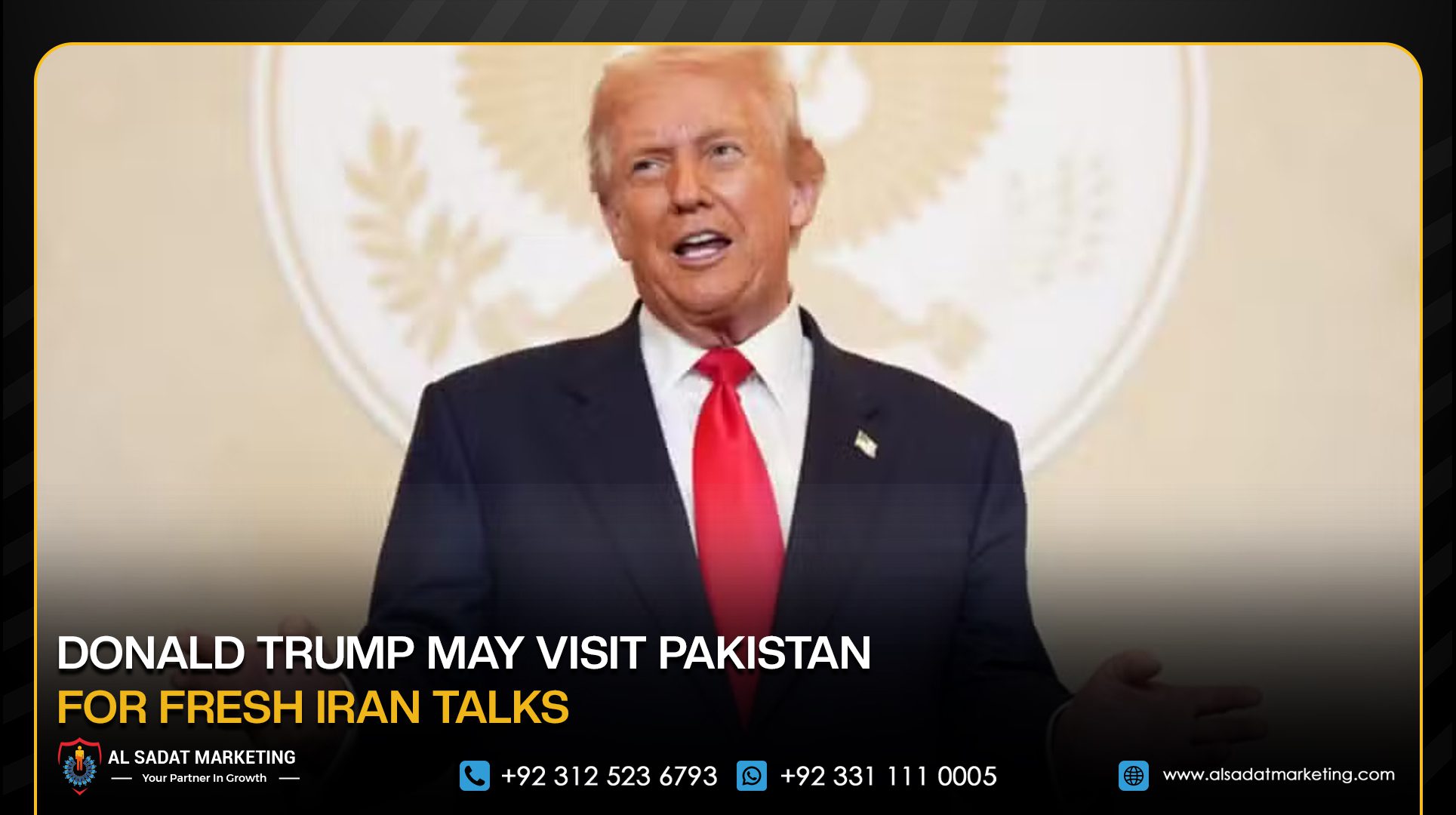 Donald Trump May Visit Pakistan for Fresh Iran Talks