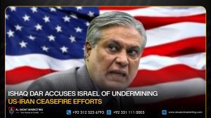 Ishaq Dar Accuses Israel of Undermining US-Iran Ceasefire Efforts