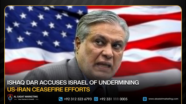 Ishaq Dar Accuses Israel of Undermining US-Iran Ceasefire Efforts