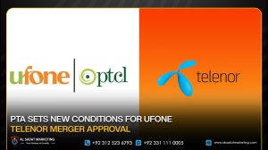 PTA Sets New Conditions for Ufone–Telenor Merger Approval