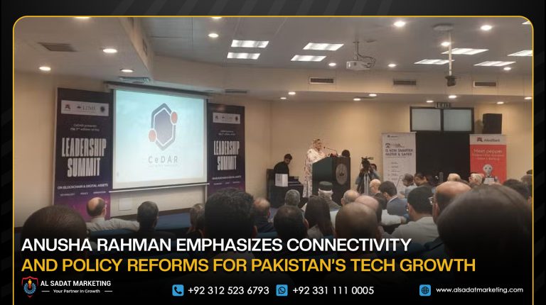 Anusha Rahman Emphasizes Connectivity and Policy Reforms for Pakistan’s Tech Growth