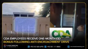CDA Employees Receive One-Month Eid Bonus Following Anti-Encroachment Drive