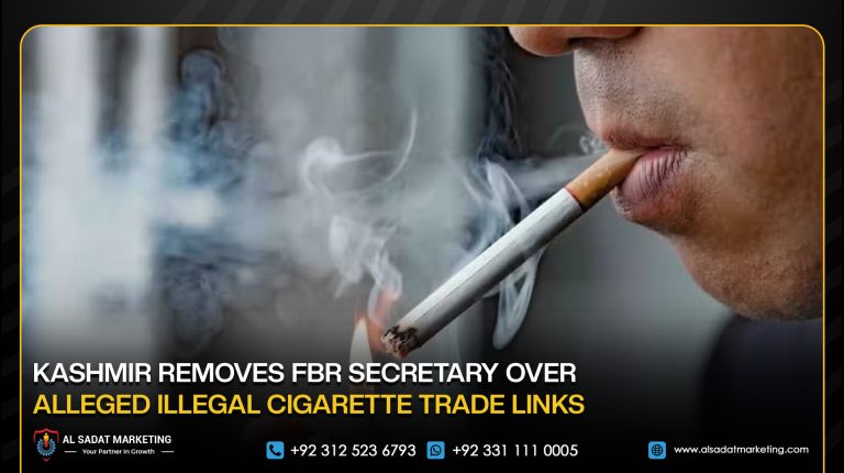 Kashmir Removes FBR Secretary Over Alleged Illegal Cigarette Trade Links