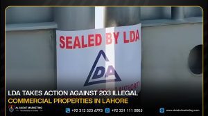 LDA Takes Action Against 203 Illegal Commercial Properties in Lahore