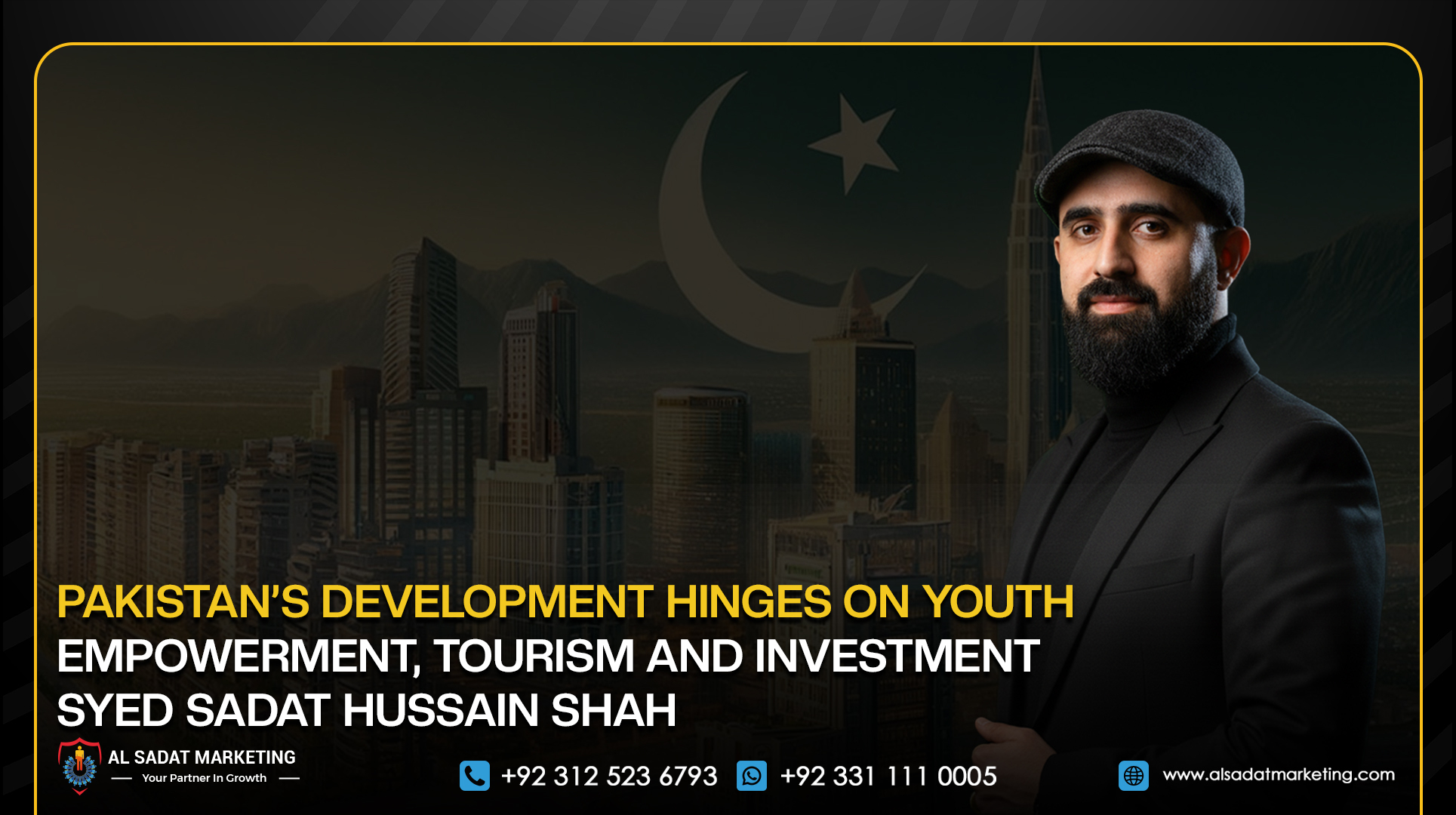 Pakistan’s Development hinges on Youth Empowerment, Tourism and Investment: Syed Sadat Hussain Shah