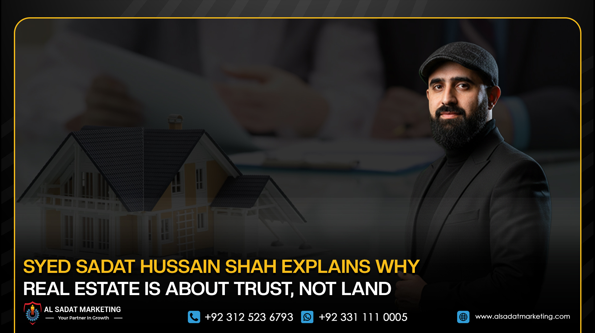 Syed Sadat Hussain Shah Explains Why Real Estate Is About Trust, Not Land 