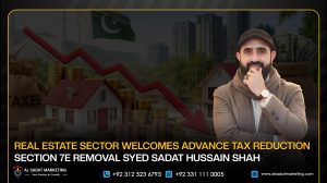 Real Estate Sector Welcomes Advance Tax Reduction, Section 7E Removal: Syed Sadat Hussain Shah