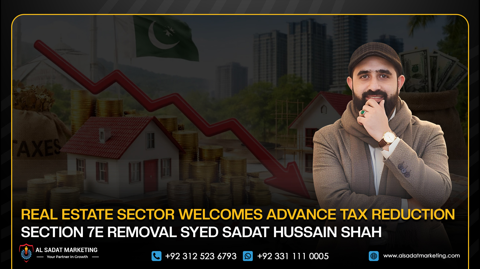 Real Estate Sector Welcomes Advance Tax Reduction, Section 7E Removal: Syed Sadat Hussain Shah 