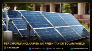 FBR Chairman Clarifies: No Fresh Tax on Solar Panels