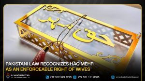 Pakistani Law Recognizes Haq Mehr as an Enforceable Right of Wives
