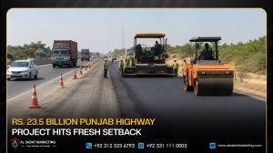 Rs. 23.5 Billion Punjab Highway Project Hits Fresh Setback