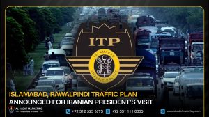 Islamabad, Rawalpindi Traffic Plan Announced for Iranian President’s Visit