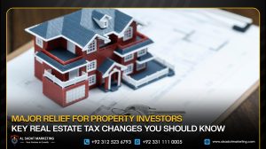 The government has announced significant tax relief measures for Pakistan’s real estate sector, aiming to revive investment activity and make property