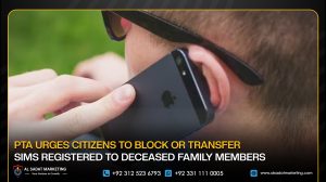 PTA Urges Citizens to Block or Transfer SIMs Registered to Deceased Family Members