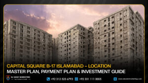 Capital Square B-17 Islamabad – Location, Master Plan, Payment Plan & Investment Guide